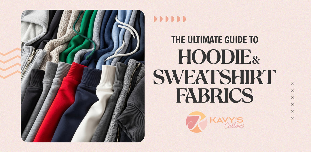 the ultimate guide to hoodie and sweatshirt fabrics