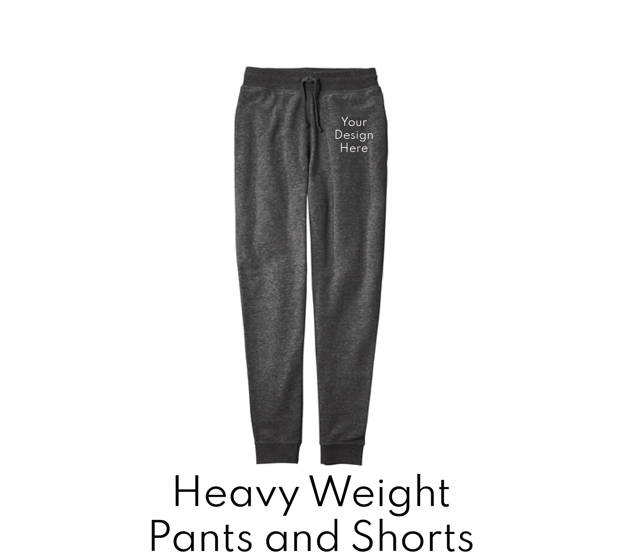 Heavy Weight Pants and Shorts