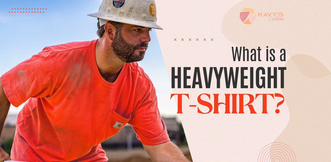 What is a Heavyweight T Shirt?