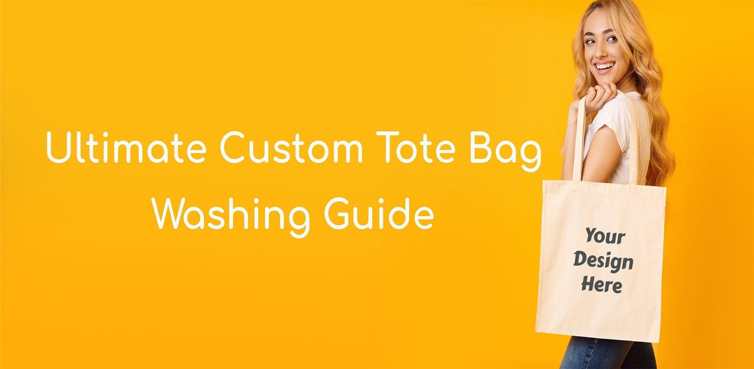 The Ultimate Guide to Washing Custom Tote Bags: Keep Your Tote Bags Clean and Vibrant