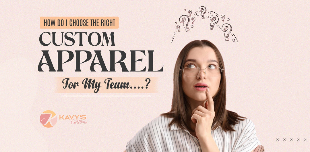 how do I choose the right custom apparel for my team?