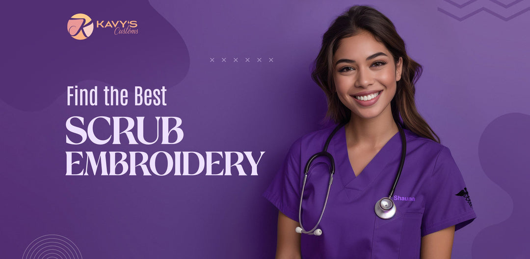 find the best scrub embroidery-Kavy's Customs