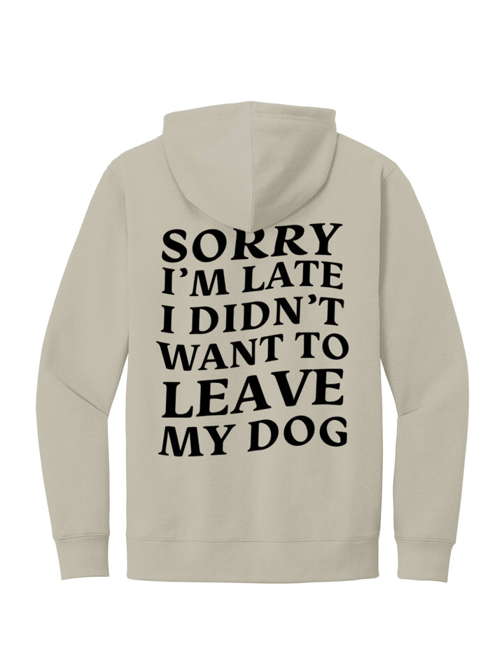 Dog Mom Hoodie Sorry I'm Late